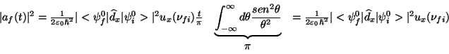 \begin{displaymath} \begin{array}{ccc} \vert a_{f}(t)\vert^{2}=\frac{1}{2\varep... ...\psi _{i}^{0}>\vert^{2}u_{x}(\nu _{fi})\ & \pi & \end{array}\end{displaymath}