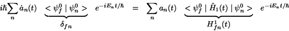 \begin{displaymath} \begin{array}{ccccccc} i\hslash {\displaystyle \sum _{n}\do... ...hslash }\ & \delta _{fn} & & & & H_{fn}^{1}(t) & \end{array}\end{displaymath}