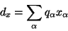 \begin{displaymath} d_{x}={\displaystyle \sum _{\alpha }q_{\alpha }x_{\alpha }}\end{displaymath}