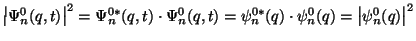 $\left\vert\Psi _{n}^{0}(q,t)\right\vert^{2}=\Psi _{n}^{0*}(q,t)\cdot \Psi _{n}^... ...si _{n}^{0*}(q)\cdot \psi _{n}^{0}(q)=\left\vert\psi _{n}^{0}(q)\right\vert^{2}$