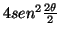 $4sen^{2}\frac{2\theta }{2}$