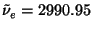 $\tilde{\nu}_e = 2990.95$