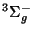 $^{3}\Sigma _{g}^{-}$