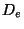 $D_{e}$