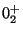 $0_{2}^{+}$