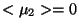 $<\mu _{2}>=0$