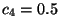$c_{4}=0.5$