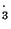 $_{3}^{\cdot }$
