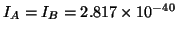 $I_{A} = I_{B} = 2.817 \times 10^{-40}$