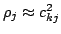 $\rho_j \approx c_{kj}^2$