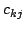 $c_{kj}$