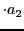$\cdot a_2$