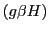 $(g\beta H)$