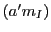 $(a' m_I)$