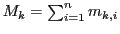 $M_k = \sum_{i=1}^{n} m_{k,i} $