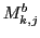 $M_{k,j}^b$