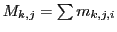 $M_{k,j} = \sum m_{k,j,i}$