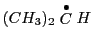 $(CH_3)_2\stackrel{\bullet}{C}H$