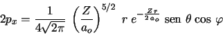 \begin{displaymath}
2p_x = \frac{1}{4\sqrt{2\pi}} \; \left(\frac{Z}{a_o}\right)^...
...rac{Z\,r}{2\,a_o}} \;
\mbox{sen}~\theta \; \mbox{cos}~\varphi
\end{displaymath}