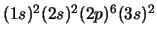 $(1s)^2 (2s)^2 (2p)^6 (3s)^2$