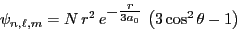 \begin{displaymath}
\psi_{n,\ell,m} = N \, r^2\, e^{\textstyle -\frac{r}{3a_0}} \, \left( 3\cos^2{\theta}-1 \right)
\end{displaymath}