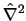 $\hat{\nabla}^2$