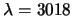 $\lambda=3018$