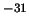 $^{-31}$