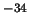 $^{-34}$