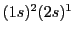 $(1s)^2 (2s)^1 $