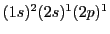 $(1s)^2 (2s)^1 (2p)^1$