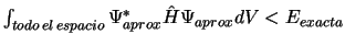 $\int_{todo\,el\,espacio}
\Psi_{aprox}^{*} \hat{H} \Psi_{aprox} dV < E_{exacta}$