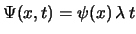 $\Psi(x,t) = \psi(x)\, \lambda\,t$