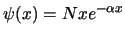 $\psi(x) = N x e^{- \alpha x}$