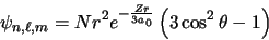 \begin{displaymath}
\psi_{n,\ell,m} = N r^2 e^{-\frac{Zr}{3a_0}} \left( 3 \cos^2{\theta} -1 \right)
\end{displaymath}