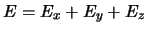 $E = E_x + E_y + E_z$