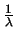$\frac{1}{\lambda}$