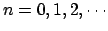 $n = 0, 1, 2, \cdots$