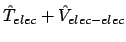 $\hat{T}_{elec}+\hat{V}_{elec-elec}$