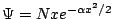 $\Psi = N x e^{-\alpha x^2/2}$