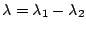 $\lambda = \lambda_1 - \lambda_2$