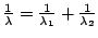 $\frac{1}{\lambda} = \frac{1}{\lambda_1} + \frac{1}{\lambda_2}$