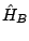 $\hat{H}_B$