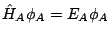 $\hat{H}_A \phi_A = E_A \phi_A$