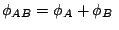 $\phi_{AB} = \phi_A + \phi_B\,\,$