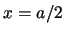 $x=a/2$