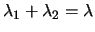 $\lambda_1 + \lambda_2 = \lambda$