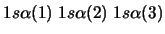 $ 1s\alpha(1) \; 1s\alpha(2) \; 1s\alpha(3) $