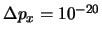 $\Delta p_x = 10^{-20}$
