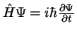 $\hat{H} \Psi = i \hbar \frac{\partial \Psi}{\partial t}$